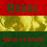 REBEL - Rundt på gulvet