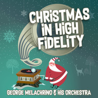 George Melachrino & His Orchestra - Christmas in High Fidelity