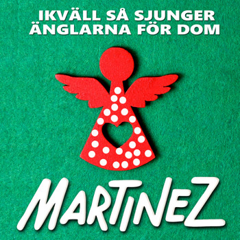 Martinez - Ikväll så sjunger änglarna för dom