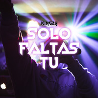 Kingzy - Solo Faltas Tu (Explicit)
