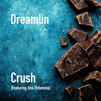 Dreamlin (feat. Ana Zhdanova) - Crush