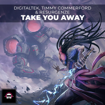 Digitaltek, Timmy Commerford, and Resurgenze - Take You Away