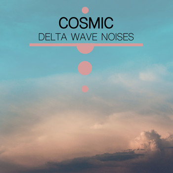 Binaural Reality, Binaural Beats Study Music, Binaural Recorders - #5 Cosmic Delta Wave Noises