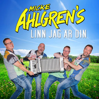 Micke Ahlgrens - Linn jag är din
