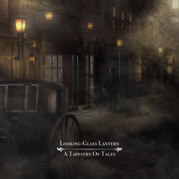 Looking-Glass Lantern - A Tapestry of Tales (2018 Remaster)