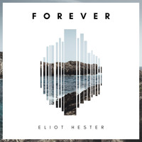 Eliot Hester - Forever