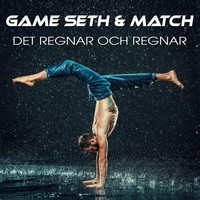 Game Seth & Match - Det regnar och regnar