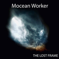 Mocean Worker - The Lost Frame