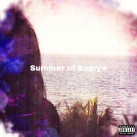 Soorya - Summer of Soorya (Explicit)