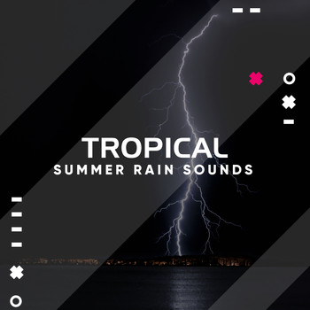 Nature Sounds XLE Library, Life Sounds Nature, Deep Sleep FX - #18 Tropical Summer Rain Sounds