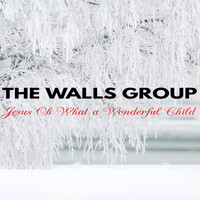 The Walls Group - Jesus Oh What a Wonderful Child