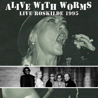 Alive With Worms - Roskilde 95