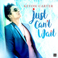Kevon Carter - Just Can't Wait