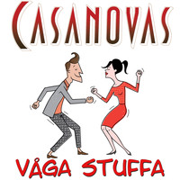 Casanovas - Våga stuffa
