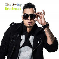 Tito Swing - Brindemos (Explicit)