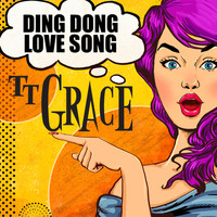 TT Grace - Ding Dong Love Song