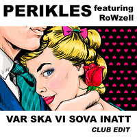 Perikles - Var ska vi sova inatt (Remix Club Edit)