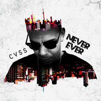 Cvss - Never Ever (Explicit)