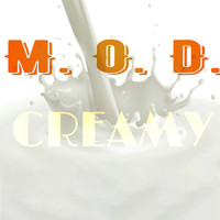 M.O.D. - Creamy (Explicit)