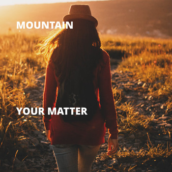 Mountain - Your Matter