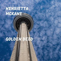 Henrietta McKane - Golden Deed