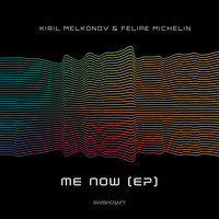 Kiril Melkonov & Felipe Michelin - Me Now