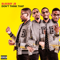 BlocBoy JB - Don't Think That (Explicit)