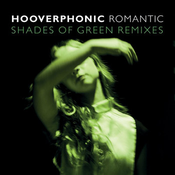 Hooverphonic - Romantic (Shades Of Green Remix)