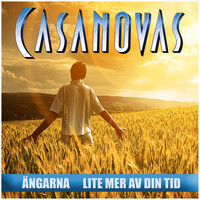 Casanovas - Ängarna / Lite mer av din tid
