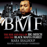 Bmf - BMF - The Rise and Fall of Big Meech and The Black Mafia Family
