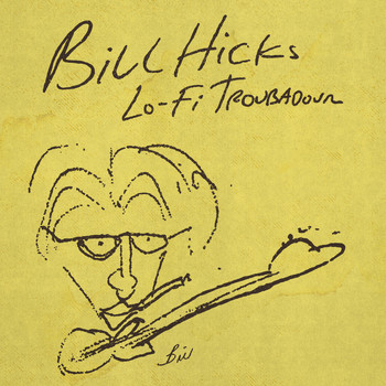 Bill Hicks - Fly Home Little Bird