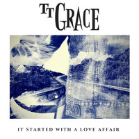 TT Grace - It Started with a Love Affair