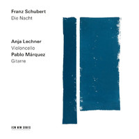 Anja Lechner, Pablo Márquez - Schubert: Die Nacht
