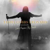 Tasha Cobbs Leonard - Heart. Passion. Pursuit.: Live At Passion City Church