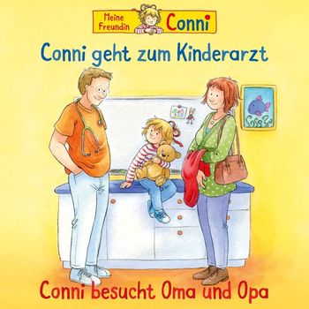 Conni - Conni geht zum Kinderarzt (neu)/Conni besucht Oma und Opa