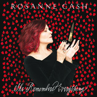 Rosanne Cash - She Remembers Everything (Deluxe)