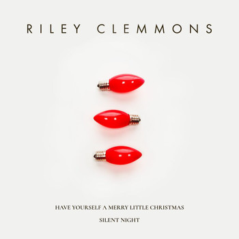 Riley Clemmons - Have Yourself A Merry Little Christmas / Silent Night