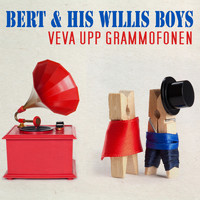 Bert & His Willis Boys - Veva upp grammofonen (Tennessee Wig Walk)