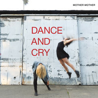 Mother Mother - Dance And Cry (Explicit)