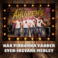 Micke Ahlgrens - När vindarna vänder / Sven-Ingvars medley