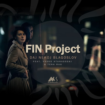 FIN PROJECT featuring Vasko Atanasoski and Tena Rak - Daj Nekoj Blagoslov