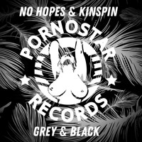 No Hopes and Kinspin - Grey & Black