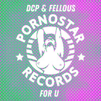 DCP and Fellous - For U