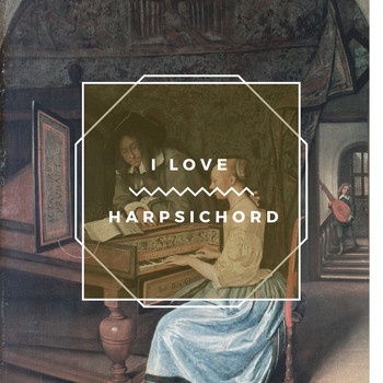 Various Artists - I Love Harpsichord