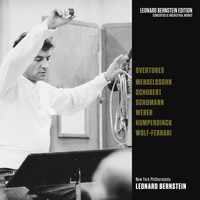 Leonard Bernstein - Overtures: Mendelssohn - Schubert - Schumann - von Weber - Humperdinck - Wolf-Ferrari
