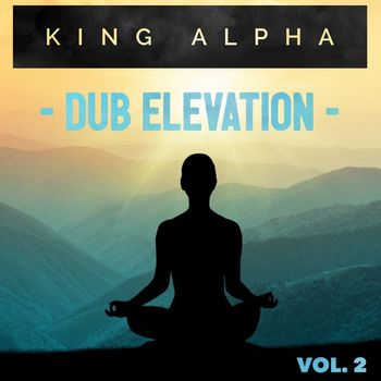 King Alpha - Dub Elevation Vol. 2