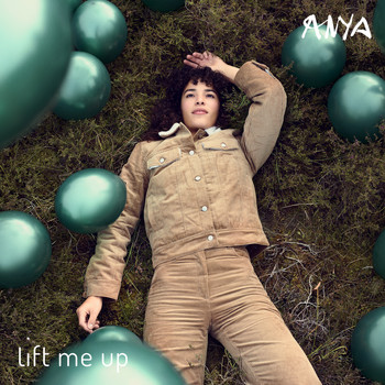 Anya - Lift Me Up