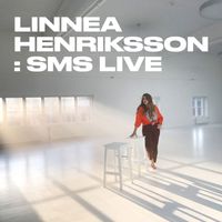 Linnea Henriksson - SMS (Live)