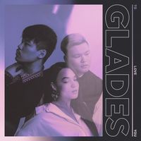 Glades - To Love You