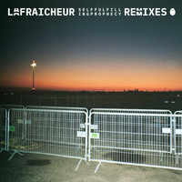 La Fraicheur - Self Fulfilling Prophecy Remixes